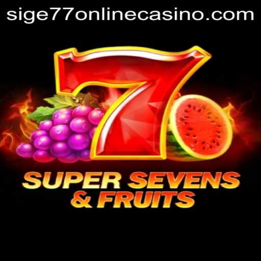 Exploring the Thrills of 7SuperSevensFruits at Sige77 Online Casino