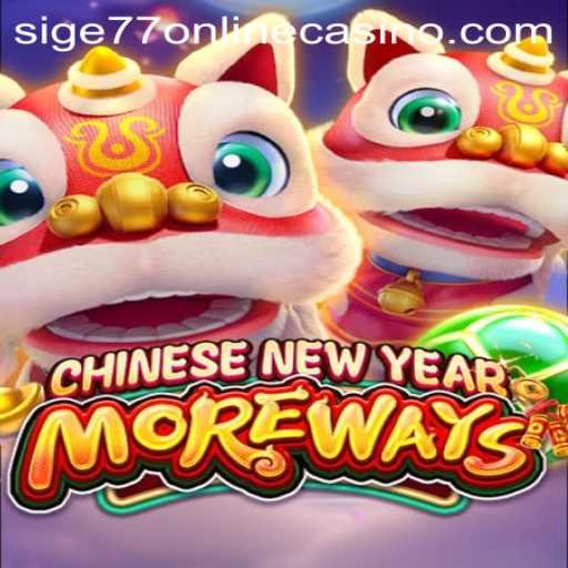 Unveiling the Excitement of CHINESENEWYEARMOREWAYS at sige77 Online Casino