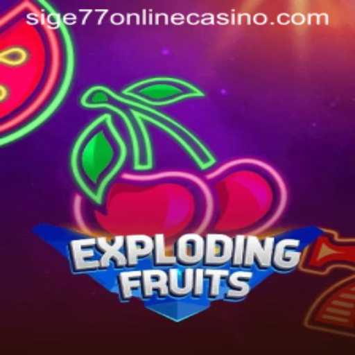 ExplodingFruits: The Thrilling New Game at Sige77 Online Casino