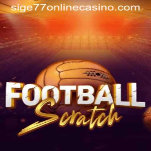 Exploring FootballScratch: An Exciting Game Experience at Sige77 Online Casino