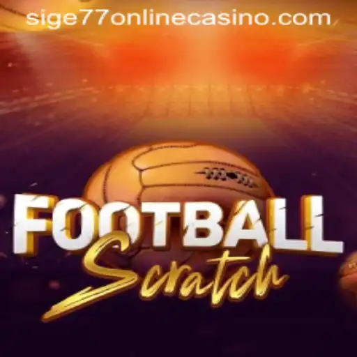 Exploring FootballScratch: An Exciting Game Experience at Sige77 Online Casino