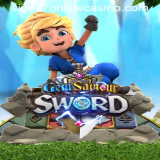 Explore the GemSaviourSword Game with Sige77 Online Casino