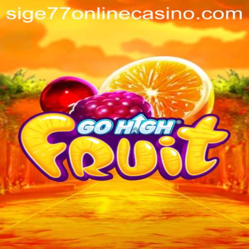 Unveiling the Thrills of GoHighFruit: A Cascade into the World of Sige77 Online Casino