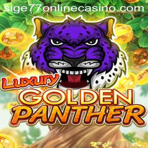 Explore the Thrill of LUXURYGOLDENPANTHER at Sige77 Online Casino