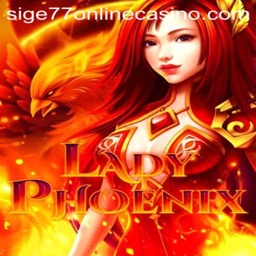 Exploring the Exciting World of LadyPhoenix at sige77 Online Casino