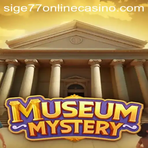 Explore the Intriguing World of MuseumMystery in the Context of Sige77 Online Casino