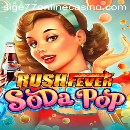 Experience the Thrill of RushFeverSodaPop in the World of Sige77 Online Casino