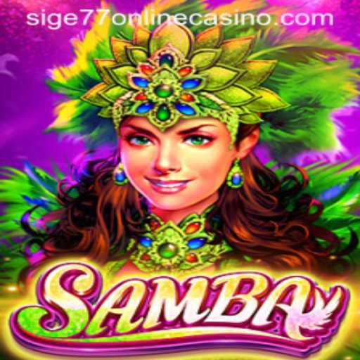 Samba: Unleash the Rhythm of Sige77 Online Casino with Samba